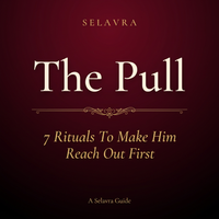 FREE Guide - The Pull (7 Rituals To Make Him Reach Out First)