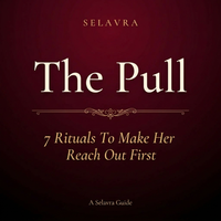 FREE Guide - The Pull (7 Rituals To Make Her Reach Out First)