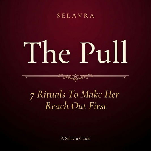 FREE Guide - The Pull (7 Rituals To Make Her Reach Out First)